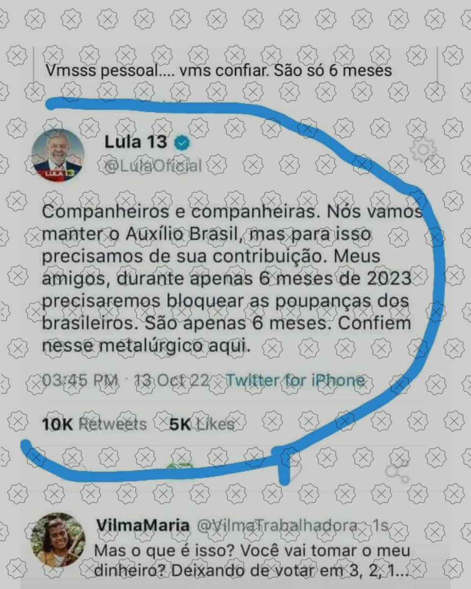 Tuíte em que Lula diz que irá confiscar poupanças é montagem