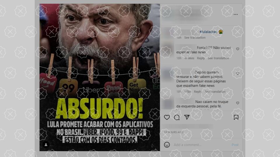 Posts difundem que Lula prometeu acabar com os aplicativos Uber, iFood, 99 e Rappi, ou seja, com o “trabalho por aplicativo”, o que é falso