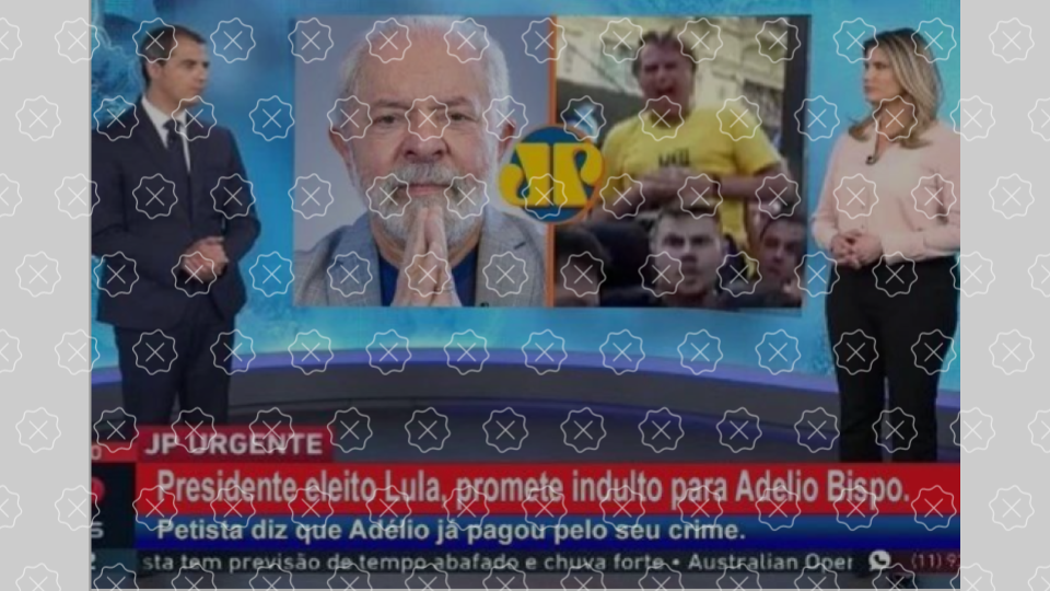 Montagem insere legenda falsa em imagem do Jornal da Manhã, da Jovem Pan News, para dizer que Lula prometeu indulto a Adélio Bispo, autor da facada em Bolsonaro