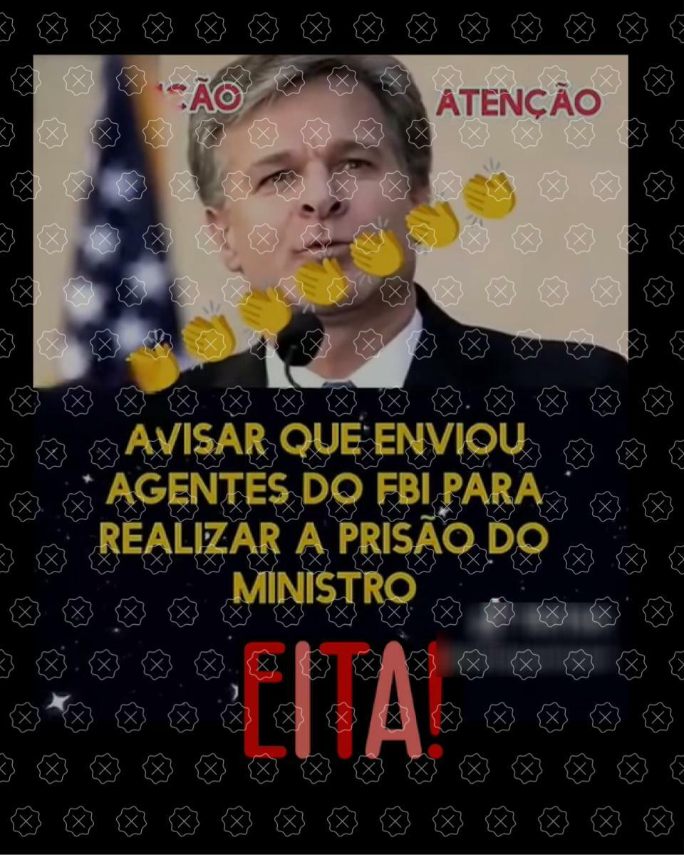 Posts enganam ao afirmar que agentes do FBI foram enviados ao Brasil para prender o ministro Alexandre de Moraes