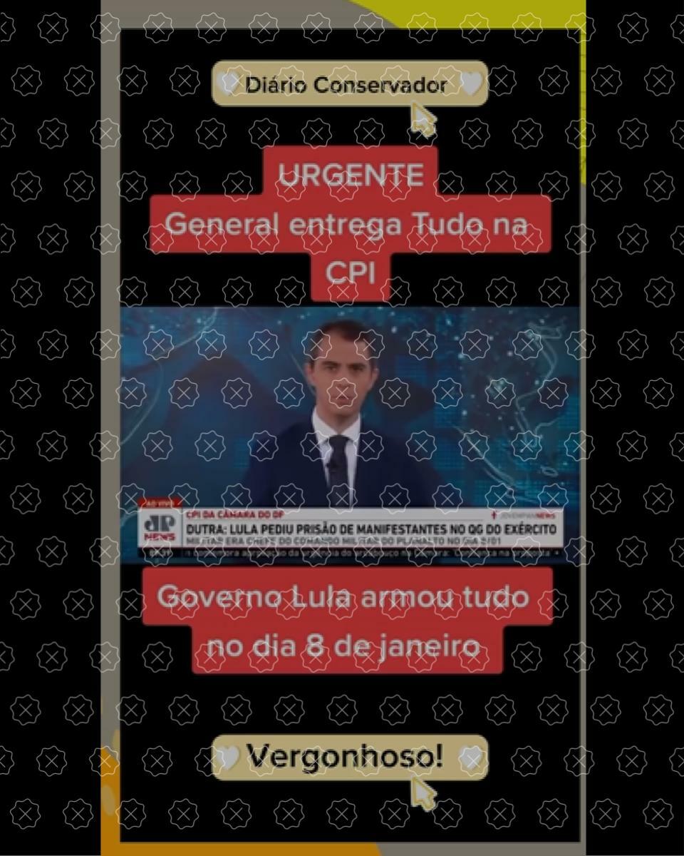 Posts enganam ao dizer que general Gustavo Henrique Dutra afirmou em depoimento à CPI dos Atos Antidemocráticos que Lula armou atos golpistas em 8/1 