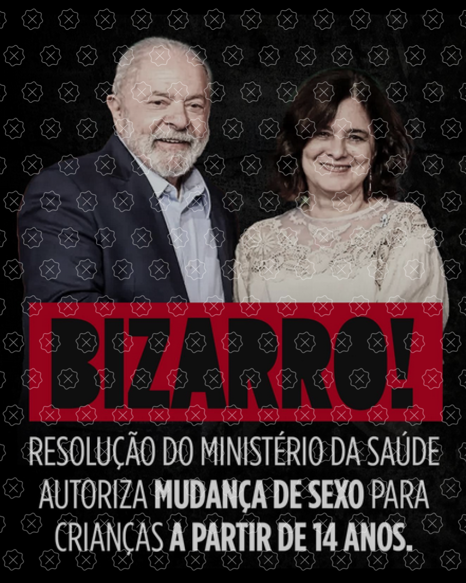 Foto de Lula e Nísia Trindade acompanhada de legenda que diz: Bizarro! Resolução do Ministério da Saúde autoriza mudança de sexo para crianças a partir de 14 anos