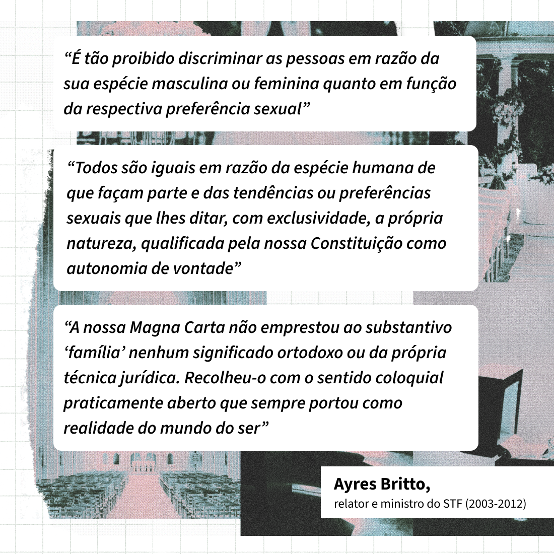 Três trechos do relatório do ex-ministro Ayres Britto, que argumentou que a Constituição garante a igualdade entre homens e mulheres a despeito de sua orientação sexual