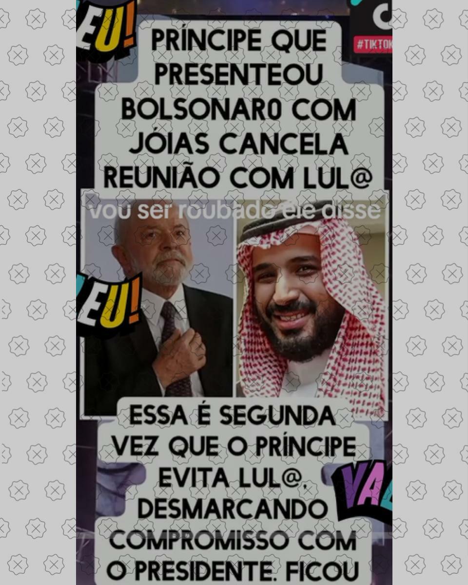 Posts enganam ao afirmar que o líder da Arábia Saudita, Mohammed bin Salman, cancelou reunião com Lula em novembro de 2023; encontro ocorreu no dia 28 do mês passado