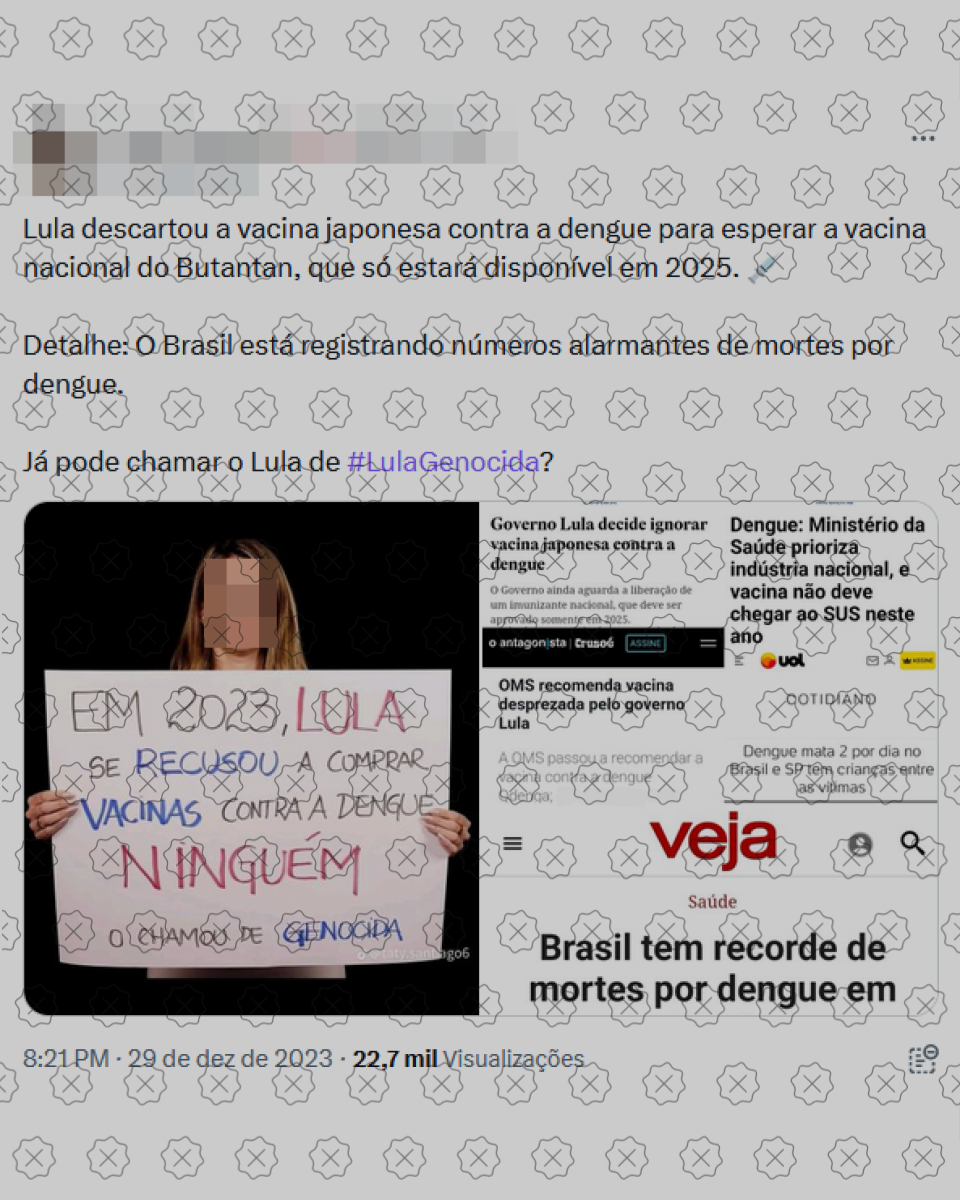 Tweet mostra mulher com cartaz ‘Em 2023, Lula se recusou a comprar vacinas contra a dengue e ninguém o chamou de genocida’ e manchetes  descontextualizadas