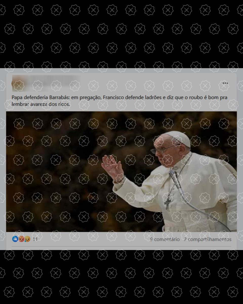 Posts tiram de contexto discurso do Papa Francisco para fazer crer que o pontífice defendeu que ladrões roubem ricos como medida contra a avareza, o que é falso