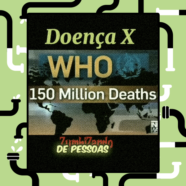 Print de vídeo mostra texto, em inglês, que diz ‘Doença X, OMS, 150 milhões de mortes’