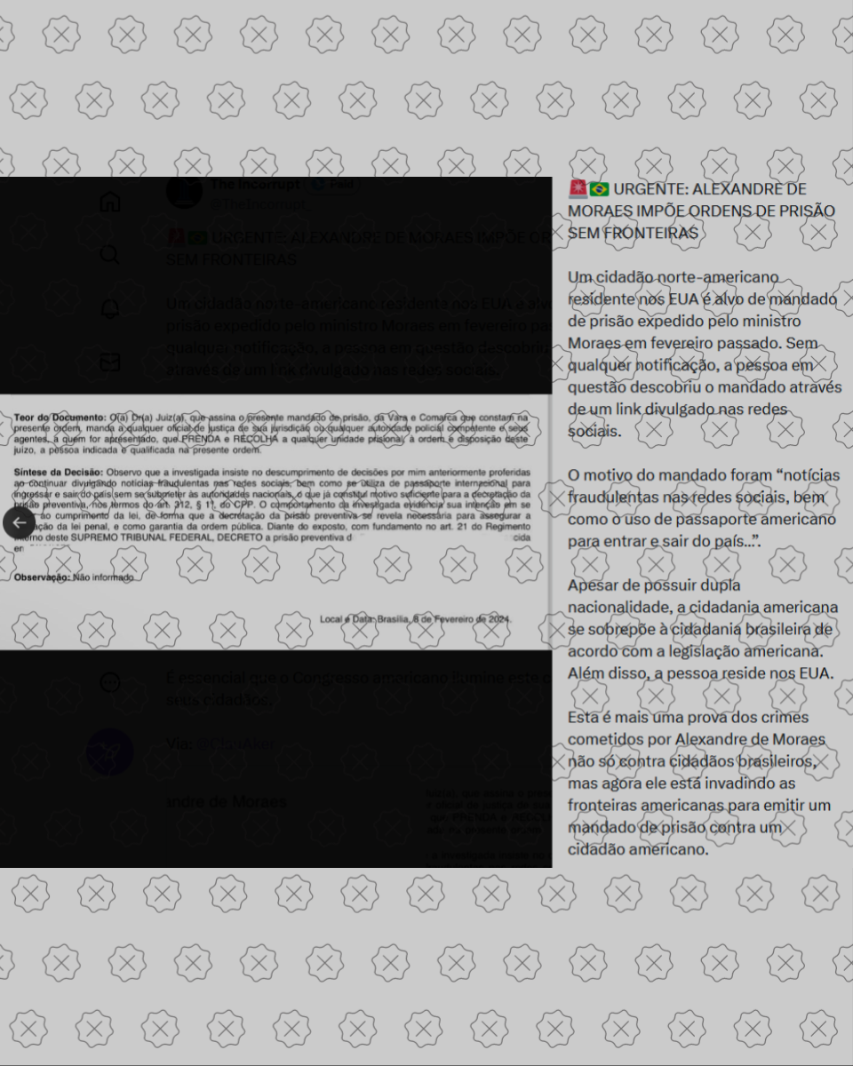 Trecho de mandado assinado por Moraes circula no X com legenda que diz que documento seria um ‘crime’ e uma ‘invasão das fronteiras americanas’