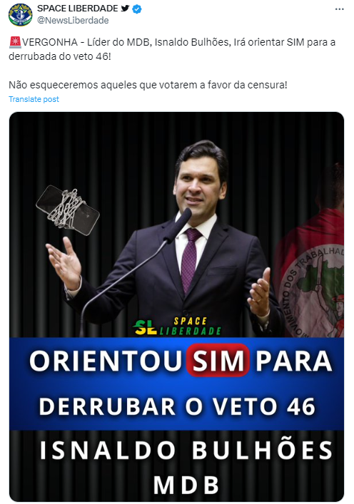 Print do perfil Space Liberdade traz foto de um homem branco de braços abertos, vestindo terno escuro e gravata. Texto diz que Isnaldo Bulhões orientou sim para derrubar o veto 46. Na legenda, perfil diz: “não esqueceremos aqueles que votarem a favor da censura” 