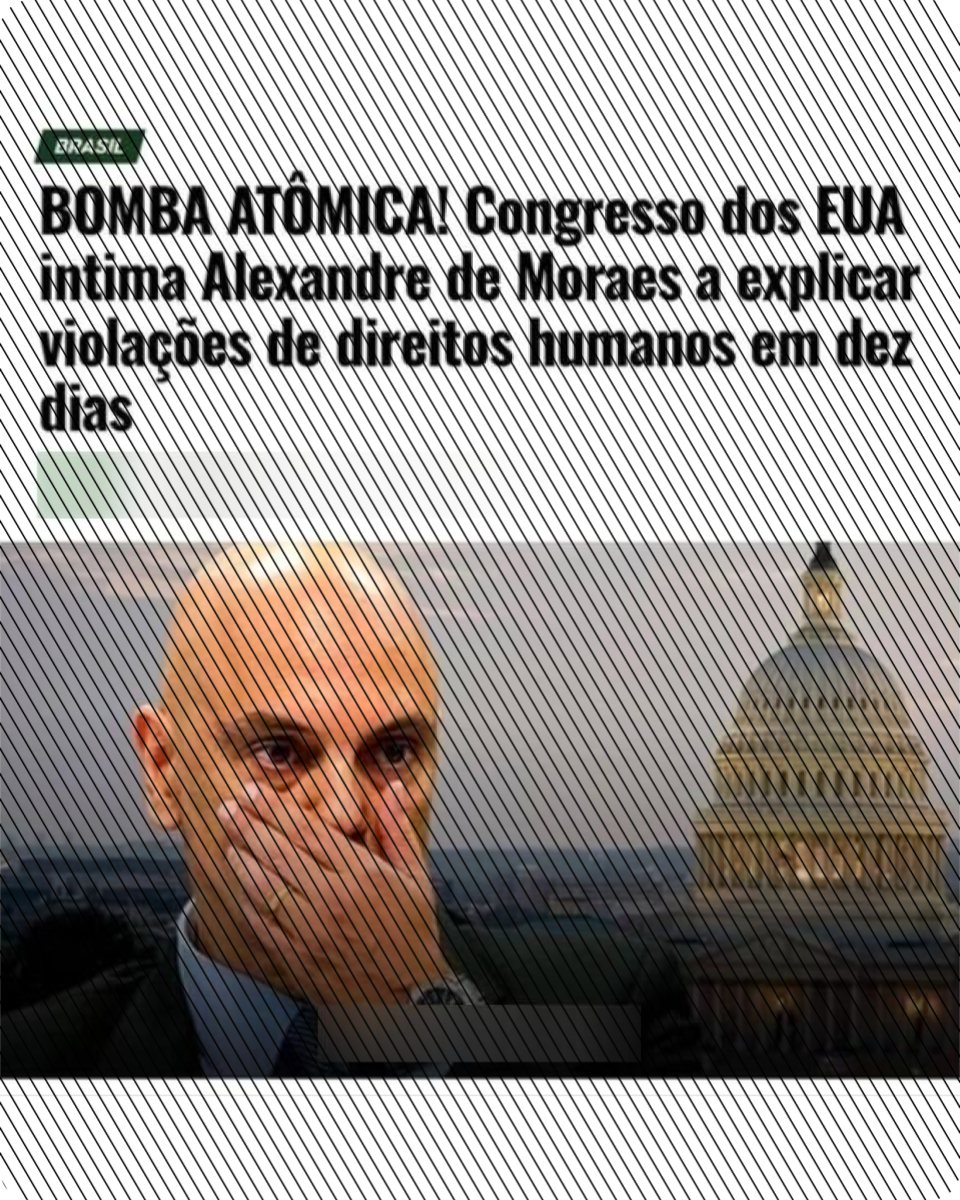 Posts afirmam que Congresso do EUA intimou Alexandre de Moraes a explicar violações de direitos humanos; documento é uma carta de um deputado que não tem qualquer efeito legal contra o magistrado