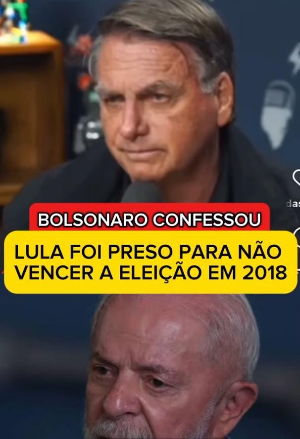 Montagem traz duas imagens: no topo, Jair Bolsonaro aparece com expressão séria, usando uma camisa preta, sentado diante de um microfone em um estúdio de podcast. Na parte inferior, Lula também aparece sério, com cabelos e barba grisalhos. Sobre a imagem, há textos destacados em vermelho e amarelo que dizem: 'BOLSONARO CONFESSOU' e 'LULA FOI PRESO PARA NÃO VENCER A ELEIÇÃO EM 2018'.