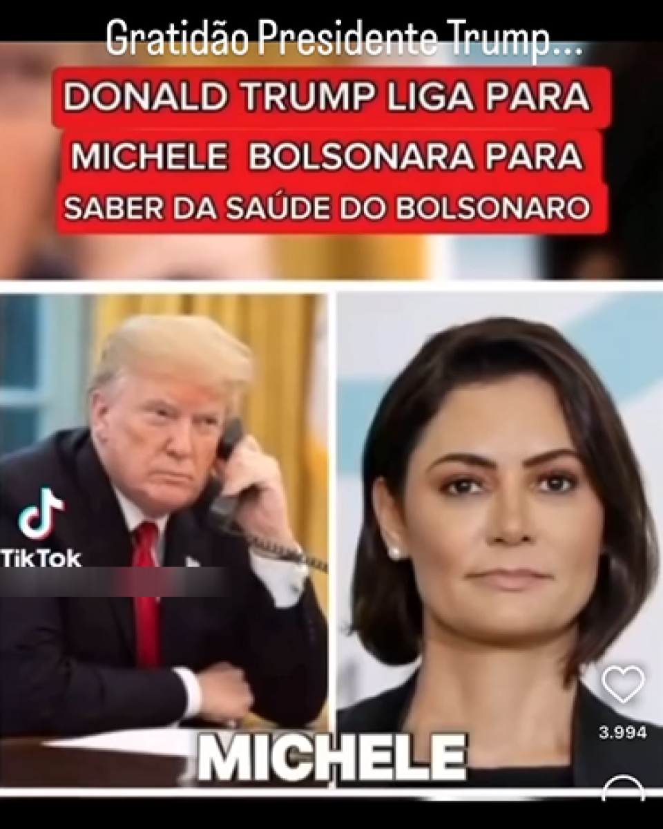 Print mostra lado a lado uma foto do presidente Donald Trump (à esq.) — homem branco de cabelo loiro que usa um terno preto e uma gravata vermelha — e outra de Michelle Bolsonaro (à dir.) — mulher branca de cabelo castanho escuro que usa um blazer preto. Legenda diz: ‘Gratidão Presidente Trump… Donald Trump liga para Michelle Bolsonaro para saber da saúde do Bolsonaro’