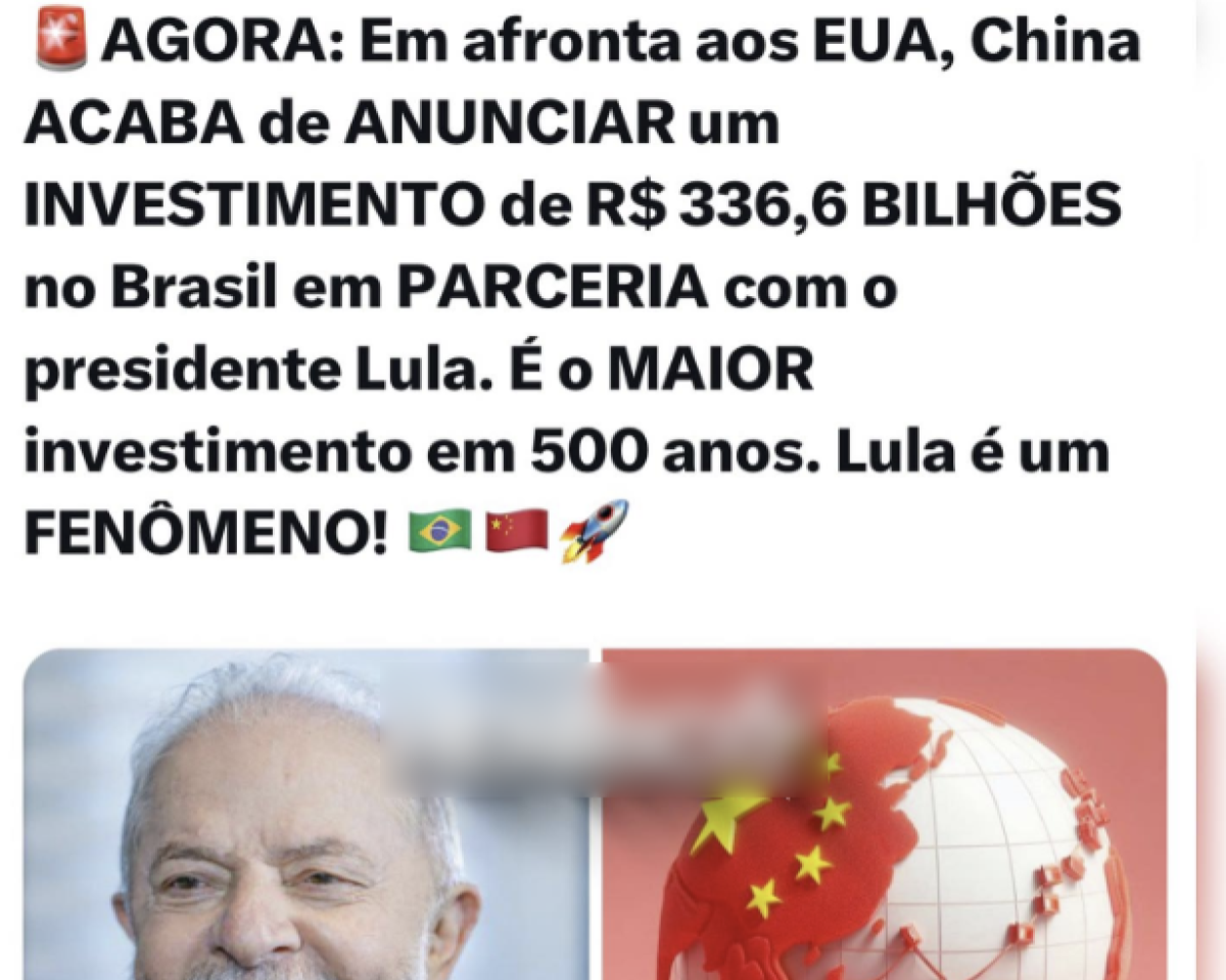 A imagem é um post dividido em duas partes: texto com letras grandes e emojis na parte superior e duas imagens lado a lado na parte inferior. No topo, o texto em destaque diz: 'AGORA: Em afronta aos EUA, China ACABA de ANUNCIAR um INVESTIMENTO de R$ 336,6 BILHÕES no Brasil em PARCERIA com o presidente Lula. É o MAIOR investimento em 500 anos. Lula é um FENÔMENO! 🇧🇷🇨🇳'. Logo abaixo, à esquerda, aparece uma foto do presidente Luiz Inácio Lula da Silva sorrindo, com uma blusa de gola alta azul. À direita, há uma ilustração gráfica com um globo terrestre em tons de vermelho com a bandeira da China sobre ele.