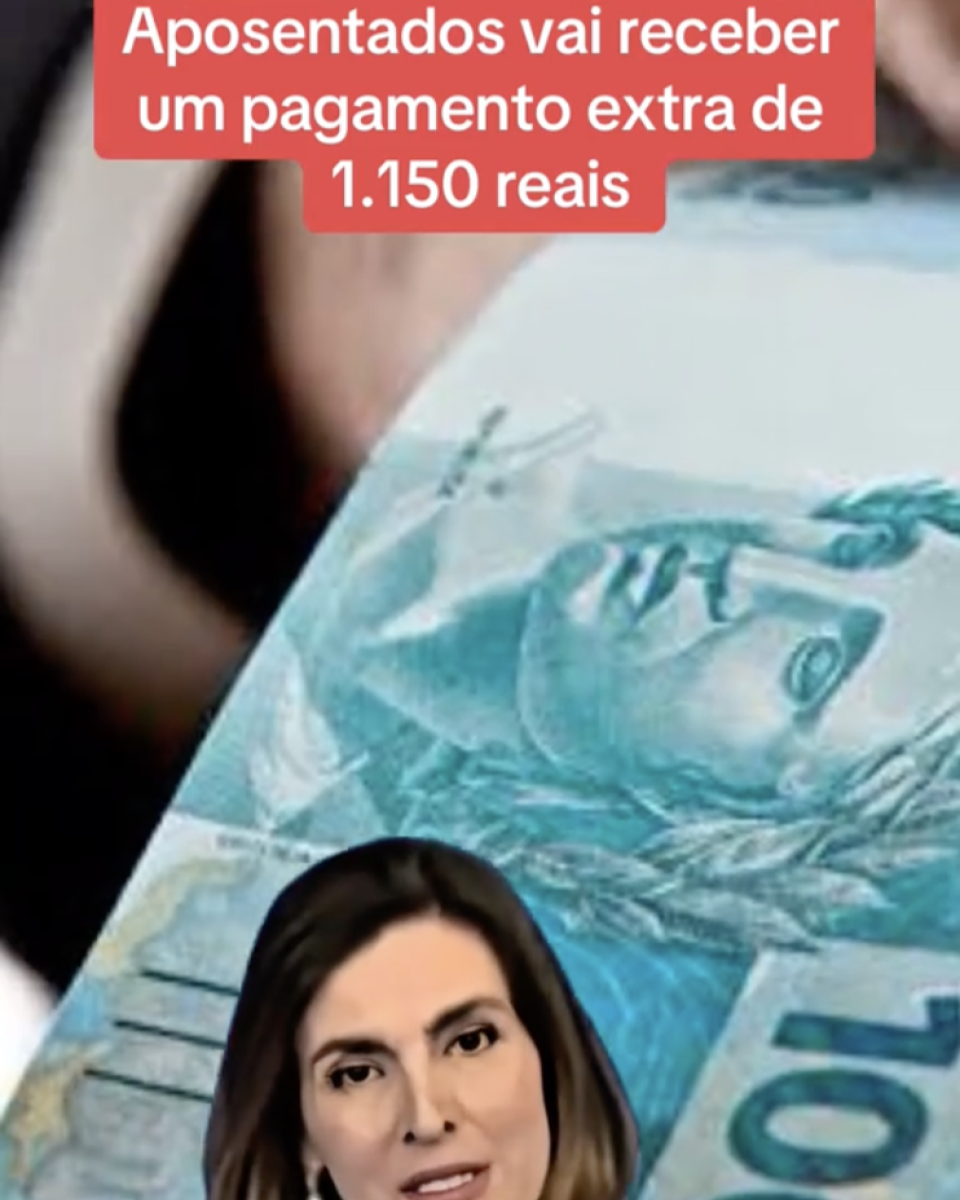 Print de publicação no TikTok leva a seguinte frase escrita em branco sobre um fundo vermelho: ‘aposentados vai (sic) receber um pagamento extra de 1.150 reais’. A cena mostra uma nota de R$ 100. Abaixo, aparece a apresentadora Fátima Bernardes — uma mulher branca de cabelos curtos castanhos. Ela teve sua imagem manipulada por IA (inteligência artificial).
