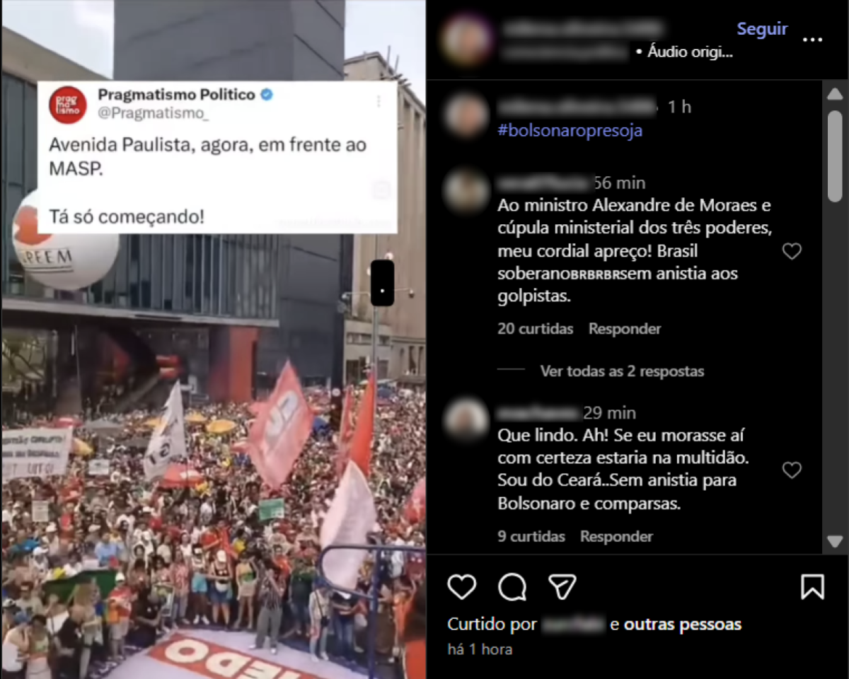 A imagem é dividida em duas partes. À esquerda, aparece uma grande multidão ocupando a avenida Paulista, em frente ao Masp, com muitas pessoas segurando bandeiras, faixas e cartazes de diversas cores. Há também uma estrutura elevada, semelhante a um trio elétrico ou palco, onde algumas pessoas estão posicionadas. No canto superior esquerdo, há a captura de um post do perfil ‘Pragmatismo Político’ com o texto: ‘Avenida Paulista, agora, em frente ao MASP. Tá só começando!’. À direita, aparece a interface de um post do Instagram, com o nome do perfil borrado no topo, seguida de dois comentários falando sobre a multidão e mencionando temas políticos, como o ministro Alexandre de Moraes, os três poderes e a expressão ‘sem anistia’.