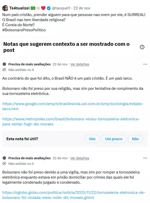 A imagem mostra uma captura de tela de uma postagem do X em que o perfil 'TeAtualizei 🇧🇷✊🤍 (@taoquei1)' escreve questionamentos sobre liberdade religiosa no Brasil, seguida da seção 'Notas que sugerem contexto a ser mostrado com o post', onde aparecem duas notas de usuários, ambas marcadas como 'Precisa de mais avaliações', cada uma contendo textos que contestam a afirmação do post original e incluem links externos.