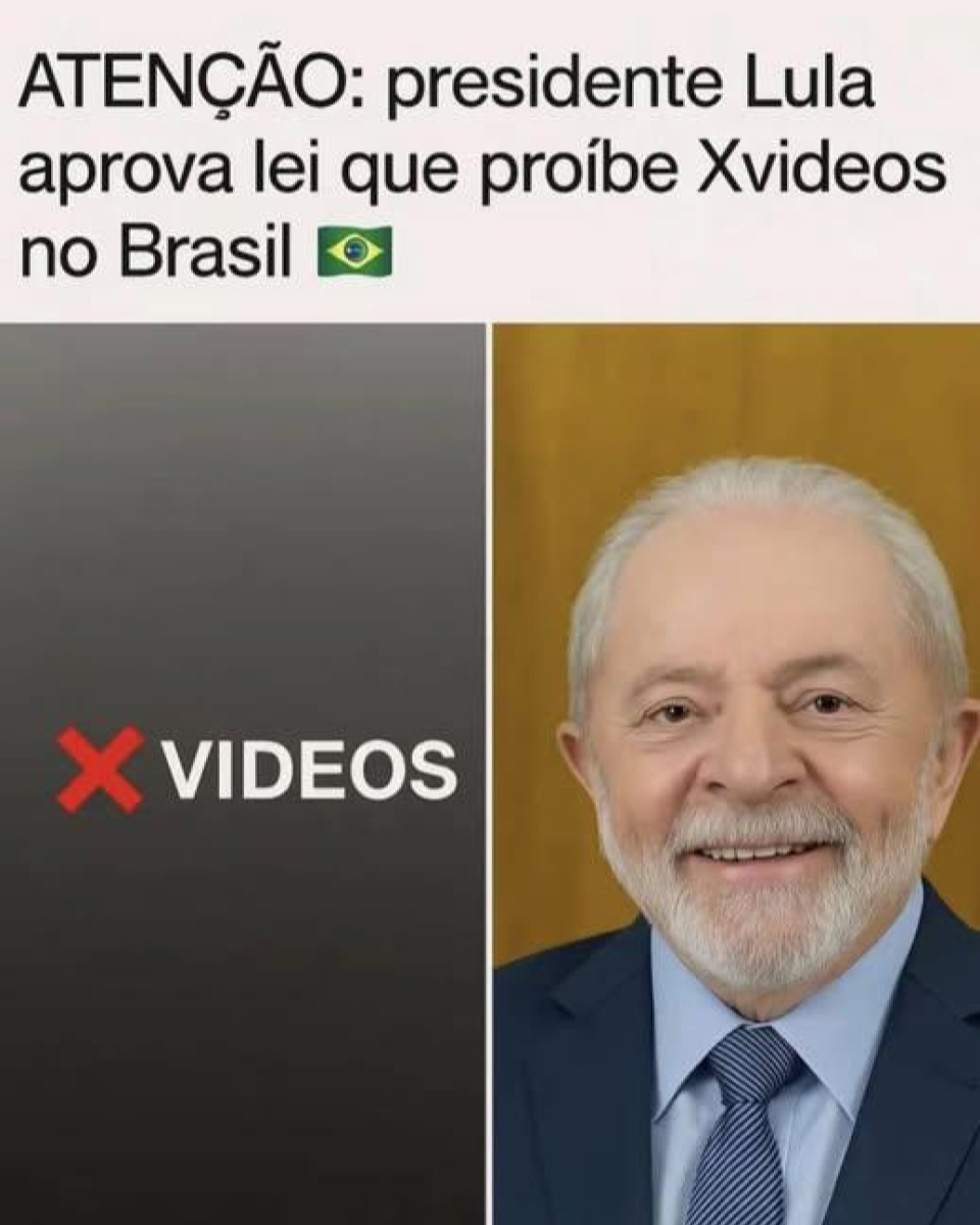 A imagem é dividida em duas partes verticais. Na parte superior, sobre um fundo claro, aparece o texto: ‘ATENÇÃO: presidente Lula aprova lei que proíbe Xvideos no Brasil’, seguido de um emoji da bandeira do Brasil. A metade esquerda da imagem tem fundo escuro e exibe um símbolo de X vermelho ao lado da palavra ‘VIDEOS’ escrita em letras brancas. A metade direita mostra o retrato do presidente Lula, um homem idoso de pele clara, cabelos brancos curtos e barba branca, vestindo terno azul, camisa branca e gravata azul, sorrindo levemente, diante de um fundo liso em tom amarelado.
