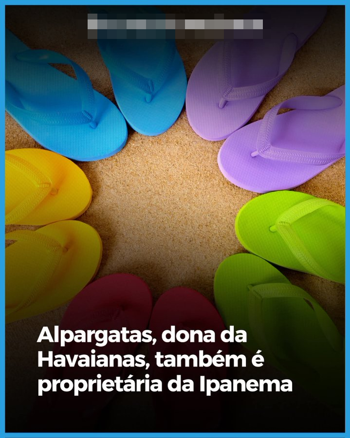 Imagem de chinelos coloridos formando um círculo na areia. Abaixo da imagem, há legenda com informação enganosa que diz: ‘Alpargatas, dona da Havaianas, também é proprietária da Ipanema’.