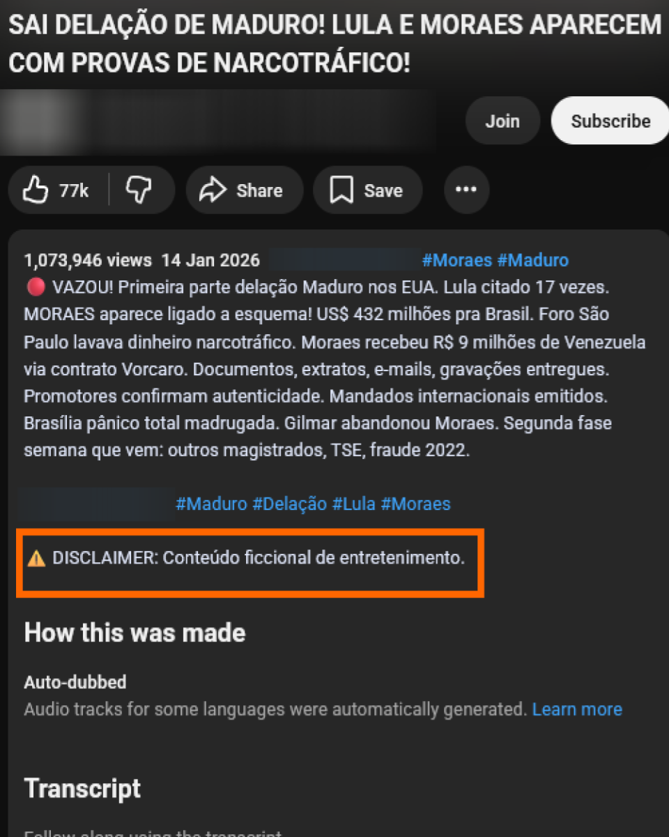 Print da descrição de vídeo no YouTube. Em letras brancas sobre fundo escuro, há os dizeres ‘SAI DELAÇÃO DE MADURO! LULA E MORAES APARECEM COM PROVAS DE NARCOTRÁFICO!’. No campo de descrição, há um texto longo com alegações sobre uma suposta delação, mencionando Lula e Alexandre de Moraes. Mais abaixo, um aviso destacado traz a frase ‘DISCLAIMER: Conteúdo ficcional de entretenimento.’