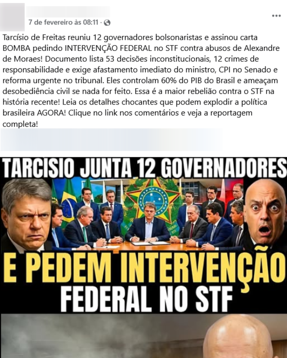 Post no Facebook compartilha uma imagem em que um grupo de homens de pele clara, usando ternos escuros e gravatas, aparecem sentados em torno de uma mesa em um ambiente institucional, com bandeiras do Brasil e um brasão oficial ao fundo; alguns rostos estão destacados por molduras coloridas, e há textos em destaque que dizem ‘Tarcísio junta 12 governadores e pedem intervenção federal no STF’