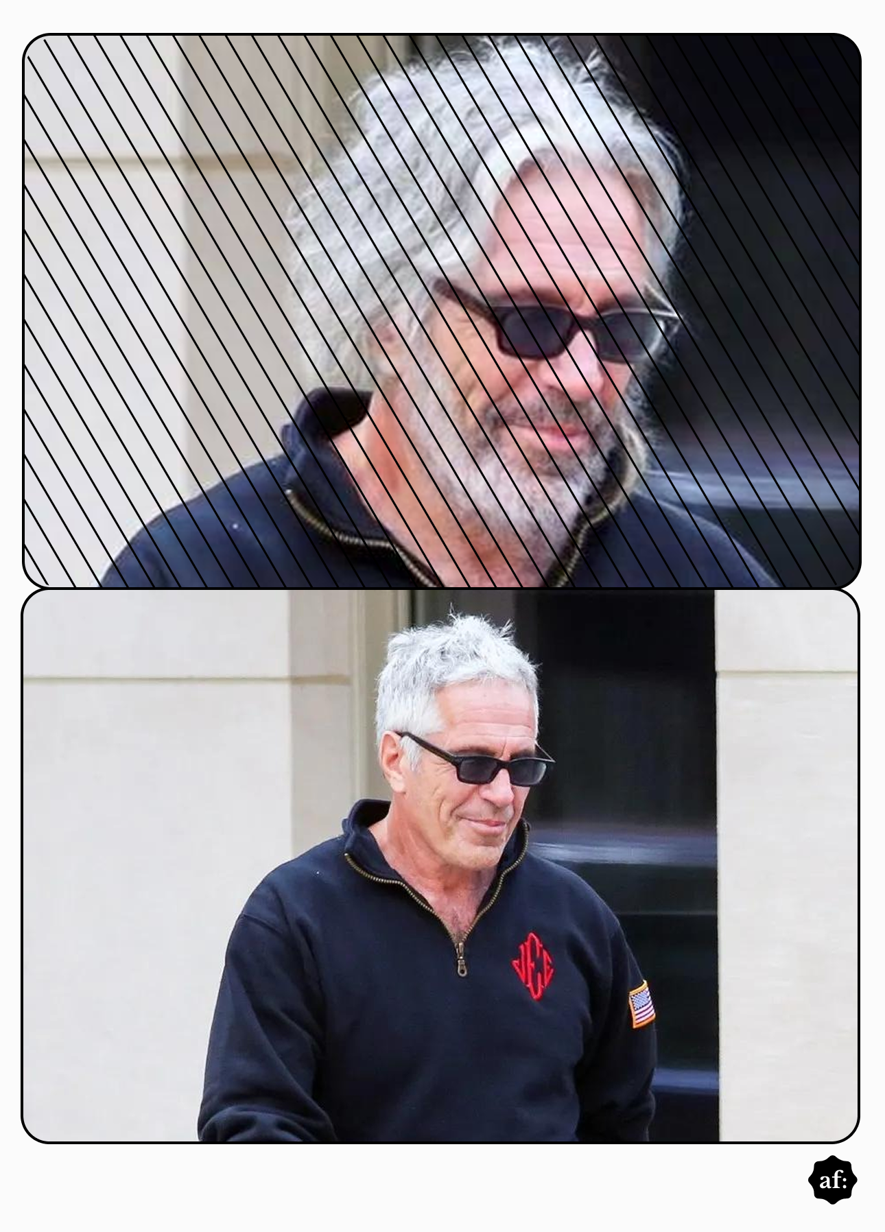 Montagem com duas fotos de Jeffrey Epstein, homem de pele clara, cabelos curtos grisalhos e barba grisalha rala. Na imagem superior, ele aparece de perfil, usando óculos escuros e casaco preto com zíper, diante de uma parede clara. Na inferior, ele veste um casaco escuro com detalhe vermelho no peito e óculos escuros.