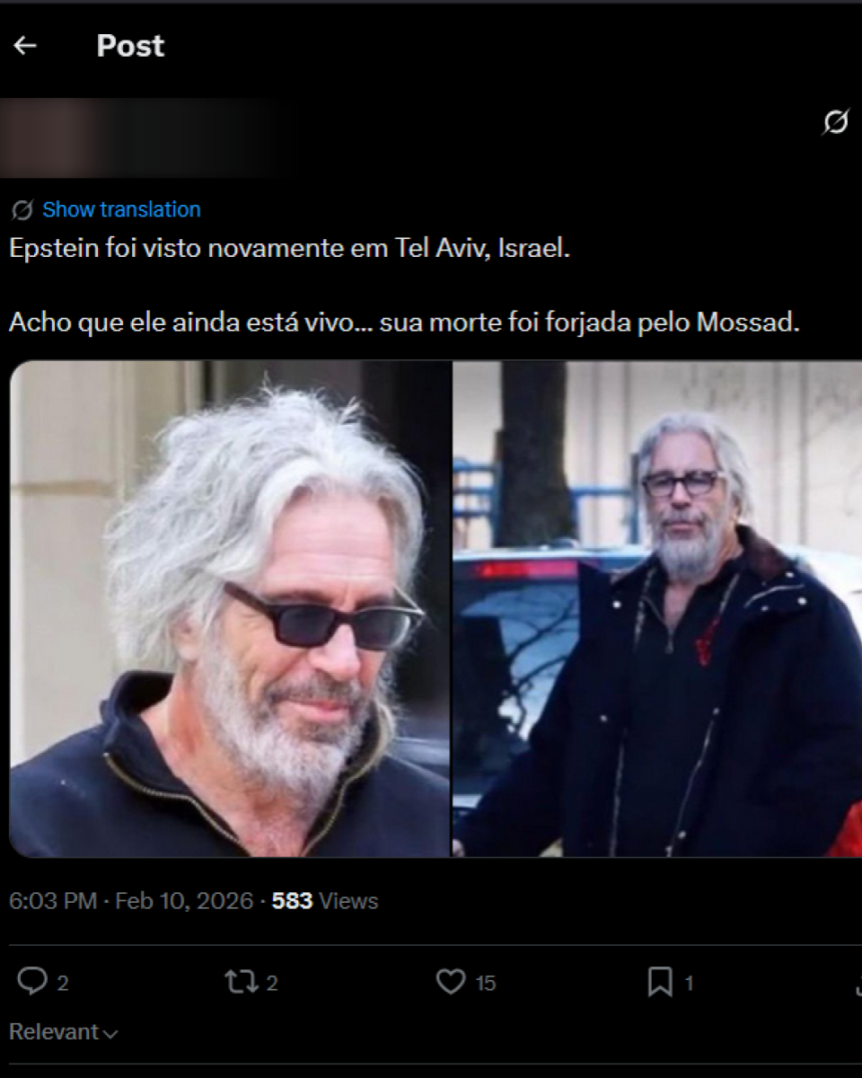 Captura de tela de publicação no X com o texto ‘Epstein foi visto novamente em Tel Aviv, Israel. Acho que ele ainda está vivo... sua morte foi forjada pelo Mossad.’ Abaixo da mensagem, aparecem duas fotografias lado a lado de um homem de pele clara, cabelo grisalho e barba grisalha: na foto à esquerda, ele usa óculos escuros e casaco preto; na foto à direita, aparece com óculos de grau, vestindo casaco escuro aberto sobre camisa preta, em ambiente externo com um veículo ao fundo.