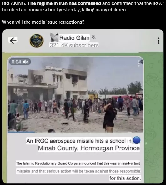 A imagem mostra uma publicação com fundo preto na parte superior. O texto em branco diz: BREAKING: The regime in Iran has confessed and confirmed that the IRGC bombed an Iranian school yesterday, killing many children. When will the media issue retractions? Abaixo, aparece a captura de uma postagem do canal 'Radio Gilan', que indica '321.4K inscritos'. No canto superior esquerdo do vídeo há a marcação '0:04'. A imagem do vídeo mostra um prédio de dois andares parcialmente danificado, com fumaça saindo da estrutura. Diante do prédio, há várias pessoas espalhadas pelo local, caminhando entre destroços que cobrem o chão. Na parte inferior do vídeo, há uma legenda em inglês que diz, já traduzido: 'Um míssil aeroespacial do IRGC atinge uma escola no condado de Minab, província de Hormozgan'. Abaixo, em texto menor, lê-se: 'O Corpo da Guarda Revolucionária Islâmica anunciou que isso foi um erro não intencional e que medidas sérias serão tomadas contra os responsáveis por esta ação'.