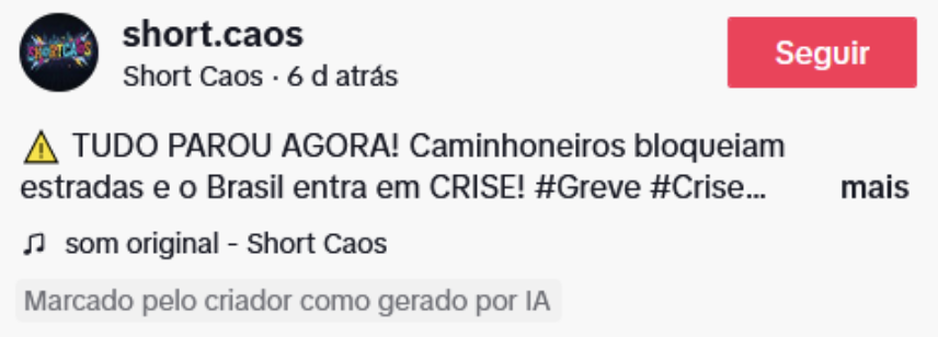 A imagem mostra uma captura de tela de uma publicação em rede social do perfil ‘short.caos’, com indicação de postagem feita há ‘6 d atrás’ e um botão vermelho ‘Seguir’ no topo. O texto da publicação diz: ‘⚠️ TUDO PAROU AGORA! Caminhoneiros bloqueiam estradas e o Brasil entra em CRISE! #Greve #Crise…’, seguido de reticências. Abaixo, aparece a informação ‘som original - Short Caos’ e o aviso ‘Marcado pelo criador como gerado por IA’.