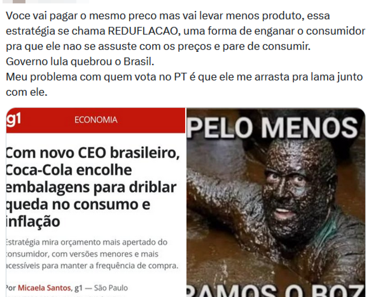 A imagem mostra um post em rede social com texto crítico ao governo Lula. Abaixo, há uma montagem com duas partes: à esquerda, um recorte de matéria do g1 com o título ‘Com novo CEO brasileiro, Coca-Cola encolhe embalagens para driblar queda no consumo e inflação’, acompanhado de subtítulo explicativo e crédito de autoria; à direita, a foto de um homem coberto de lama até o rosto, com expressão intensa, levantando um braço, sobre a qual há um texto em destaque parcialmente visível que diz ‘PELO MENOS  TIRAMOS O BOZO’.