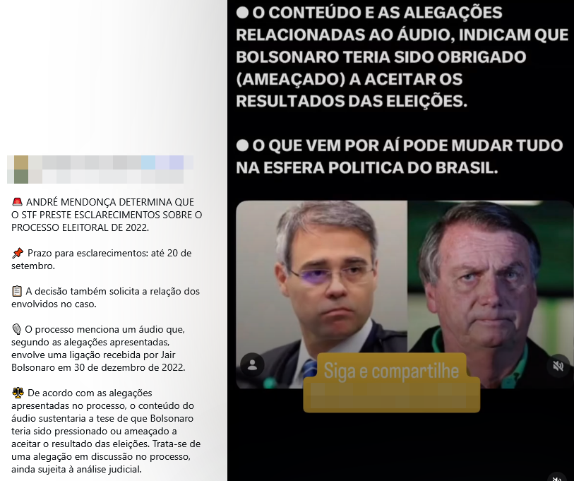 Captura de tela dividida verticalmente. A metade esquerda, de fundo claro, apresenta um texto em tópicos alegando que o ministro André Mendonça determinou que o STF preste esclarecimentos sobre as eleições de 2022, baseando-se em um suposto áudio no qual Jair Bolsonaro teria sido ameaçado para aceitar o resultado eleitoral. A metade direita, de fundo escuro, destaca em letras maiúsculas a mesma tese de ameaça e afirma que isso ‘pode mudar tudo na esfera política do Brasil’. Abaixo desse texto, há uma montagem com os rostos de André Mendonça e Jair Bolsonaro lado a lado, sobreposta por uma etiqueta amarela com a frase ‘Siga e compartilhe’. 
