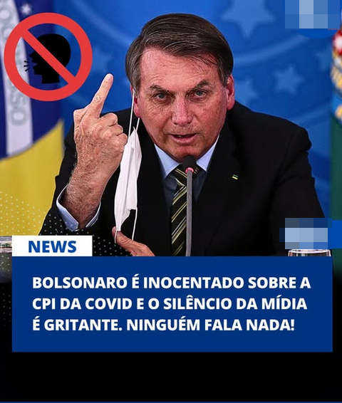 A imagem exibe Jair Bolsonaro — homem de pele clara e cabelo curto escuro — vestindo terno escuro, camisa azul-clara e gravata listrada em tons de amarelo e escuro. Posicionado diante de um microfone com partes da bandeira do Brasil visíveis ao fundo, ele segura uma máscara facial branca pelas alças com a mão direita, enquanto mantém o dedo médio estendido para cima. No canto superior esquerdo, há um ícone circular vermelho de proibição sobreposto à silhueta preta de um perfil humano com a boca aberta. Na parte inferior, um elemento gráfico simula um letreiro de noticiário com a aba 'NEWS' e um bloco azul contendo o seguinte texto em letras maiúsculas brancas: 'BOLSONARO É INOCENTADO SOBRE A CPI DA COVID E O SILÊNCIO DA MÍDIA É GRITANTE. NINGUÉM FALA NADA!'. Há também pequenos trechos com borrões retangulares no lado direito da imagem.