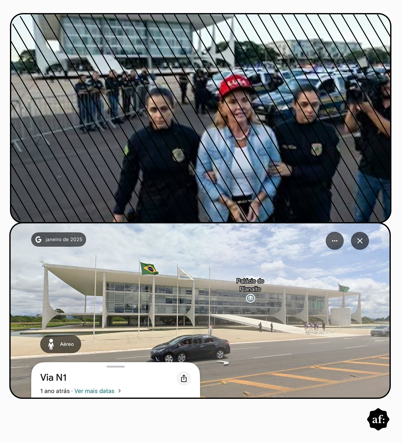 A imagem é uma montagem com duas fotografias. Na parte superior, uma mulher de cabelos claros, usando boné vermelho, camisa azul-clara e algemas, é escoltada por dois agentes uniformizados, em meio a uma área cercada e com várias pessoas ao fundo; linhas diagonais pretas sobrepostas cobrem toda a cena. Na parte inferior, aparece a fachada do Palácio do Planalto, em Brasília, um edifício moderno de grandes painéis de vidro e estruturas brancas curvas, com as bandeiras do Brasil e do Mercosul em frente; há pessoas próximas à entrada, carros passando pela avenida e, na interface da imagem, aparecem os textos ‘janeiro de 2025’, ‘Palácio do Planalto’ e ‘Via N1’. 