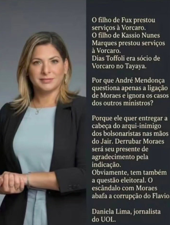 A imagem mostra a jornalista Daniela Lima, uma mulher de pele clara, cabelos castanhos na altura dos ombros e levemente ondulados, posando de frente para a câmera, com expressão serena; ela veste uma blusa azul-clara sob um blazer preto, usa brincos pequenos e um colar delicado, e mantém as mãos unidas à frente do corpo. Ao lado direito da fotografia, há um painel escuro com um texto em letras brancas que comenta relações políticas envolvendo ministros do Supremo Tribunal Federal, mencionando André Mendonça, Moraes, Jair e Flávio, e termina com a identificação 'Daniela Lima, jornalista do UOL'.