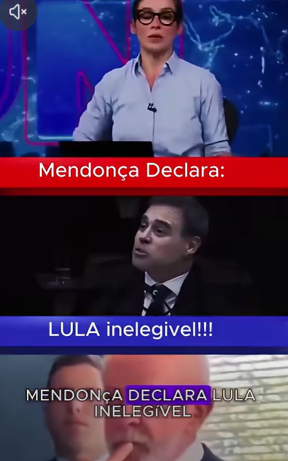 Montagem vertical com três cenas de um programa de televisão e textos sobrepostos. No topo, uma mulher de óculos está diante de um cenário azul, com a legenda vermelha 'Mendonça Declara:'. No meio, um homem aparece em um ambiente escuro, acompanhado da legenda azul 'LULA inelegível!!!'. Na parte inferior, há uma imagem de um homem em primeiro plano, com a frase 'MENDONÇA DECLARA LULA INELEGÍVEL' em letras brancas e roxas.