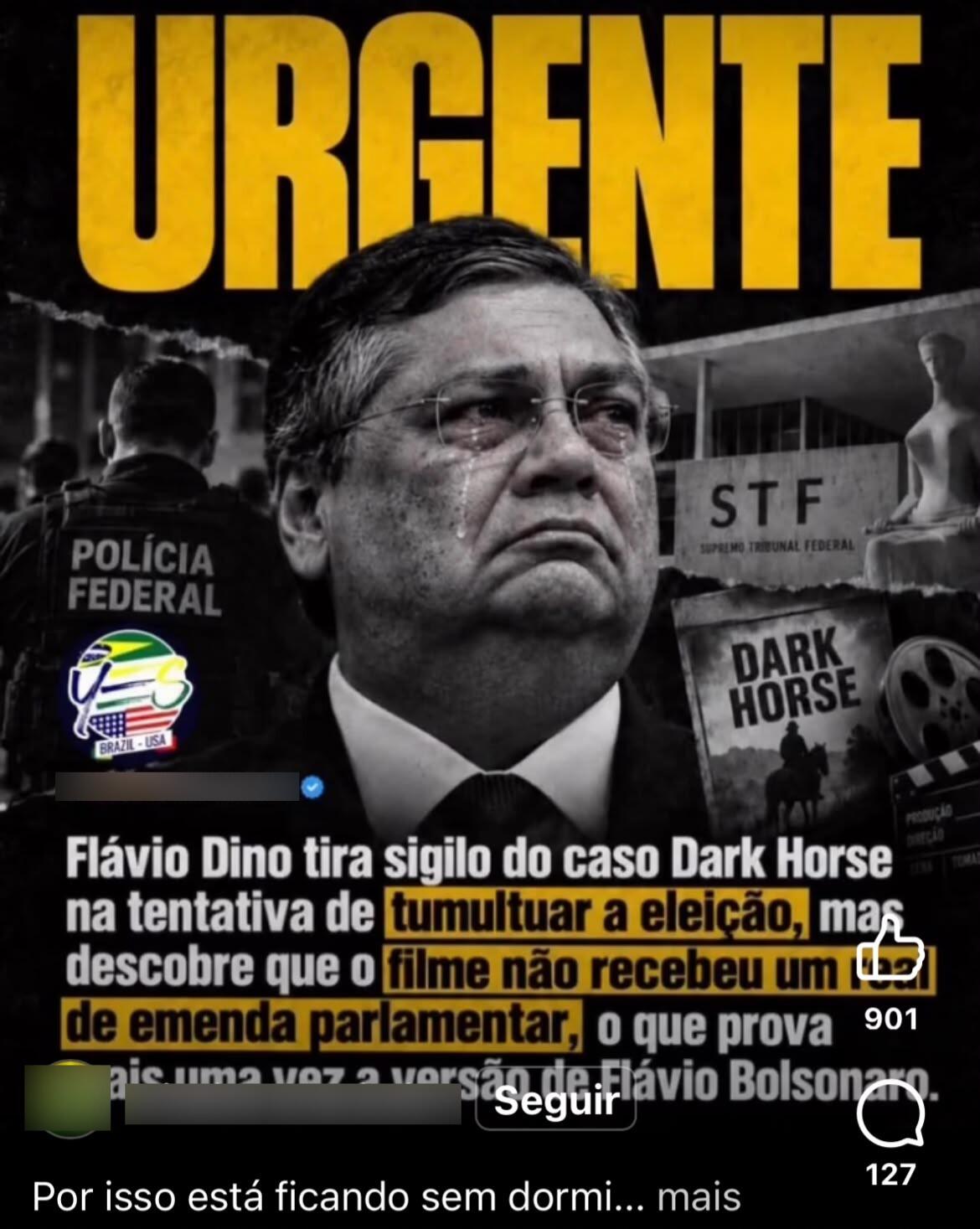 Imagem de uma publicação de rede social com fundo preto e a palavra URGENTE em letras grandes e amarelas no topo. No centro, há uma montagem em preto e branco de Flávio Dino e de agentes da Polícia Federal, da fachada do Supremo Tribunal Federal e de um livro com a inscrição Dark Horse. Na parte inferior, o texto afirma: Flávio Dino tira sigilo do caso Dark Horse na tentativa de tumultuar a eleição, mas descobre que o filme não recebeu um milhão de emenda parlamentar, o que prova mais uma vez a versão de Flávio Bolsonaro.