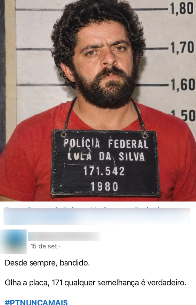 Postagem do Facebook que mostra, no topo, um homem de cabelos e barba escuros, vestindo uma camiseta vermelha, em frente a uma régua de identificação criminal (que mostra a estatura da pessoa). Ele tem uma placa presa pendurada em seu pescoço em que se lê ‘POLÍCIA FEDERAL, LULA DA SILVA, 171.542, 1980’. Na parte de baixo, está o comentário de quem postou a foto, dizendo: ‘Desde sempre, bandido. Olha a placa, 171 qualquer semelhança é verdadeiro’.
