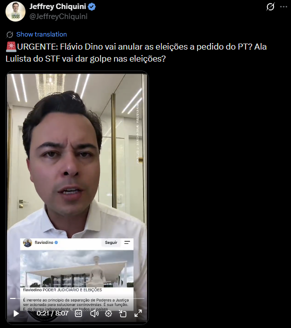A imagem mostra uma publicação no X feita pelo perfil Jeffrey Chiquini com o texto: 'URGENTE: Flávio Dino vai anular as eleições a pedido do PT? Ala lulista do STF vai dar golpe nas eleições?'. Abaixo, aparece um vídeo de um homem de cabelo escuro, vestindo camisa branca, falando diante da câmera. Sobreposto ao vídeo, há uma captura de tela de uma publicação do perfil 'flaviodino', com a imagem de um prédio do Poder Judiciário e o texto 'PODER JUDICIÁRIO E ELEIÇÕES'. A publicação menciona o princípio da separação de Poderes e a atuação da Justiça Eleitoral. O vídeo aparece com duração total de 8 minutos e 7 segundos, e o marcador está em 21 segundos.
