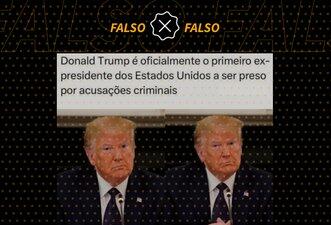Publicações nas redes enganam ao afirmar que Donald Trump foi preso
