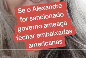 Brasil não ameaçou fechar embaixadas americanas caso Moraes seja alvo de sanções pelos EUA