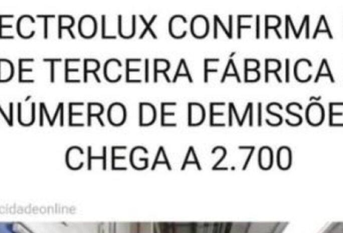 Electrolux não anunciou fechamento de fábrica nem demissão em massa no Brasil