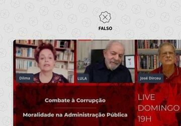 É falso que Lula, Dilma e Dirceu anunciaram live sobre combate à corrupção