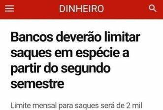 Não é verdade que bancos irão limitar saques em dinheiro