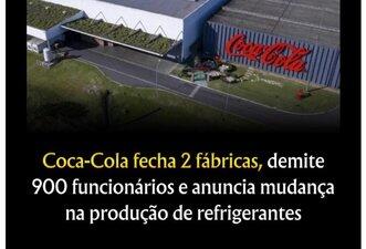 Coca-Cola não fechou fábricas nem demitiu 900 funcionários no Brasil