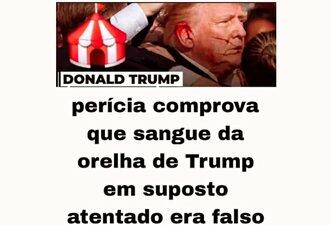 Não há laudo de perícia que ateste que Trump forjou ferimento com ‘sangue falso’