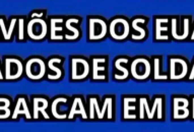 É falso que tropas americanas tenham desembarcado em Brasília