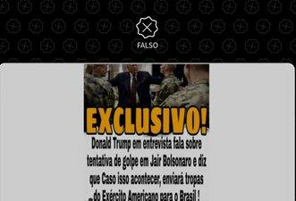 Trump não disse em entrevista que mandará tropas ao Brasil se Bolsonaro sofrer golpe