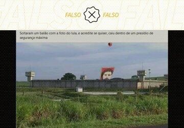 É falso que balão com foto de Lula caiu sobre presídio