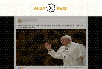 Papa Francisco não defendeu que ladrões roubem ricos para conter avareza