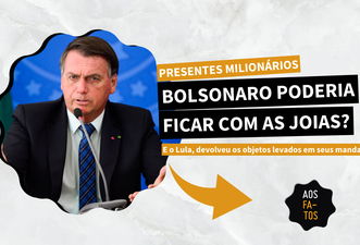 Entenda o caso das joias milionárias de Bolsonaro