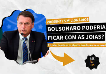 Entenda o caso das joias milionárias de Bolsonaro